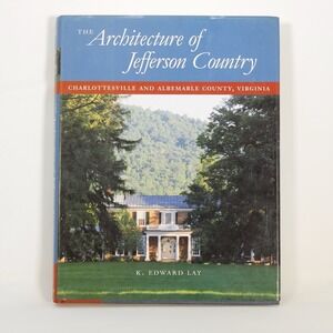 The Architecture Of Jefferson Country Book K Edward Lay SIGNED Charlottesville..